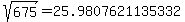 sqrt%28+675%29+=+25.9807621135332