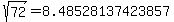 sqrt%28+72%29+=+8.48528137423857