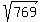 sqrt%28+769%29