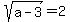 sqrt%28+a-3%29+=2