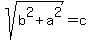 sqrt%28+b%5E2%2Ba%5E2+%29+=+c+