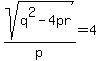 sqrt%28+q%5E2-4pr+%29%2Fp=4