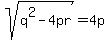 sqrt%28+q%5E2-4pr+%29=4p