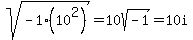 sqrt%28-1%2810%5E2%29%29+=+10sqrt%28-1%29+=+10i
