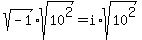 sqrt%28-1%29%2Asqrt%2810%5E2%29=i%2Asqrt%2810%5E2%29