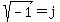 sqrt%28-1%29+=+j