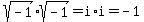 sqrt%28-1%29sqrt%28-1%29+=+i%2Ai+=+-1