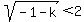 sqrt%28-1-k%29%3C2