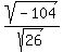 sqrt%28-104%29%2Fsqrt%2826%29