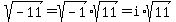 sqrt%28-11%29+=+sqrt%28-1%29%2Asqrt%2811%29+=+i%2Asqrt%2811%29