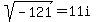 sqrt%28-121%29=11i