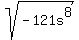 sqrt%28-121s%5E8%29