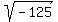 sqrt%28-125%29