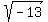 sqrt%28-13%29