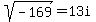 sqrt%28-169%29=13i