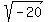 sqrt%28-20%29