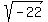 sqrt%28-22%29