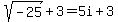 sqrt%28-25%29%2B3=5i%2B3