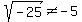 sqrt%28-25%29%3C%3E-5