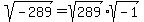 sqrt%28-289%29=sqrt%28289%29sqrt%28-1%29