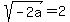 sqrt%28-2a%29=2