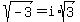 sqrt%28-3%29+=+i%2Asqrt%283%29
