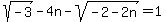 sqrt%28-3%29-4n+-+sqrt%28-2-2n%29+=+1