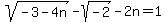 sqrt%28-3-4n%29+-+sqrt%28-2%29-2n+=+1