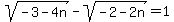 sqrt%28-3-4n%29+-+sqrt%28-2-2n%29+=+1