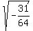 sqrt%28-31%2F64%29