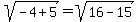 sqrt%28-4%2B5%29=sqrt%2816-15%29