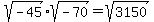 sqrt%28-45%29%2Asqrt%28-70%29+=+sqrt%28%2B3150%29