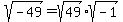 sqrt%28-49%29+=+sqrt%2849%29%2Asqrt%28-1%29