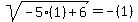 sqrt%28-5%281%29%2B6%29=-%281%29