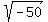 sqrt%28-50%29