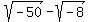 sqrt%28-50%29+-+sqrt%28-8%29