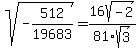 sqrt%28-512%2F19683%29=16sqrt%28-2%29%2F81sqrt%283%29