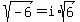 sqrt%28-6%29+=+i%2Asqrt%286%29
