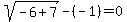 sqrt%28-6%2B7%29-%28-1%29+=+0