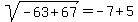 sqrt%28-63%2B67%29=-7%2B5