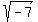 sqrt%28-7%29