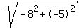 sqrt%28-8%5E2%2B-5%5E2%29