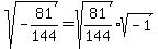 sqrt%28-81%2F144%29=sqrt%2881%2F144%29%2Asqrt%28-1%29