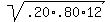 sqrt%28.20%2A.80%2A12%29