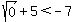 sqrt%280%29%2B5%3C-7