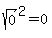sqrt%280%29%5E2=0