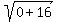 sqrt%280%2B16%29