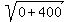 sqrt%280%2B400%29