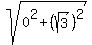sqrt%280%5E2+%2B+%28sqrt%283%29%29%5E2%29