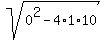 sqrt%280%5E2-4%2A1%2A10%29